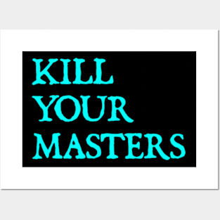 kill your masters Posters and Art